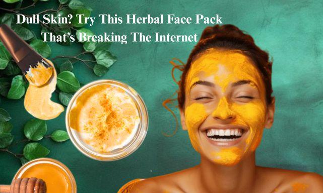 Dull Skin? Try This Herbal Face Pack That’s Breaking The Internet