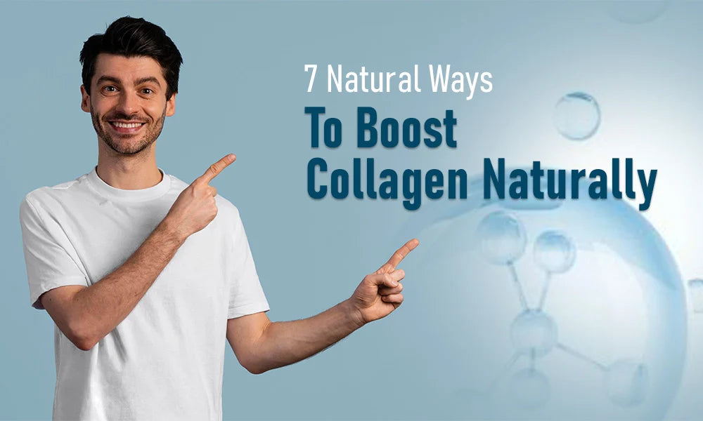 7 Natural Ways To Boost Collagen Naturally