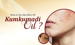 What Is The Side Effect OF Kumkumadi Oil?