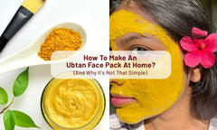 How To Make An Ubtan Face Pack At Home? (And Why It’s Not That Simple)
