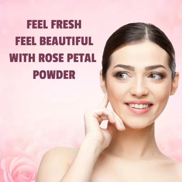 feel fresh feel beautiful with rose petal powder